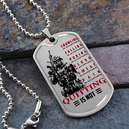 Soldier - Quitting Is Not - Army - Marine - Navy - Soldier Dog Tag - Military Ball Chain - Luxury Dog Tag