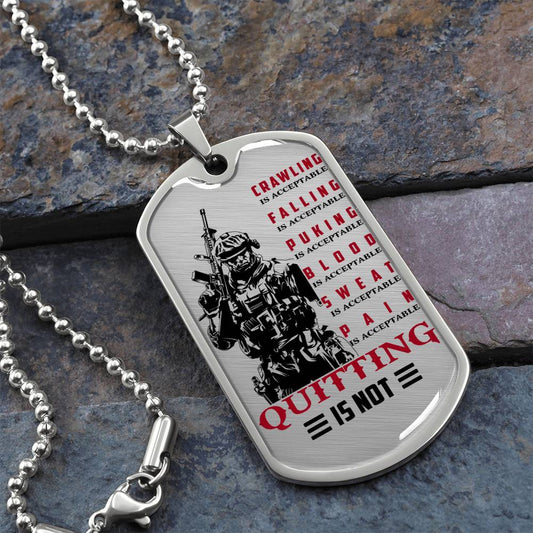 Soldier - Quitting Is Not - Army - Marine - Navy - Soldier Dog Tag - Military Ball Chain - Luxury Dog Tag