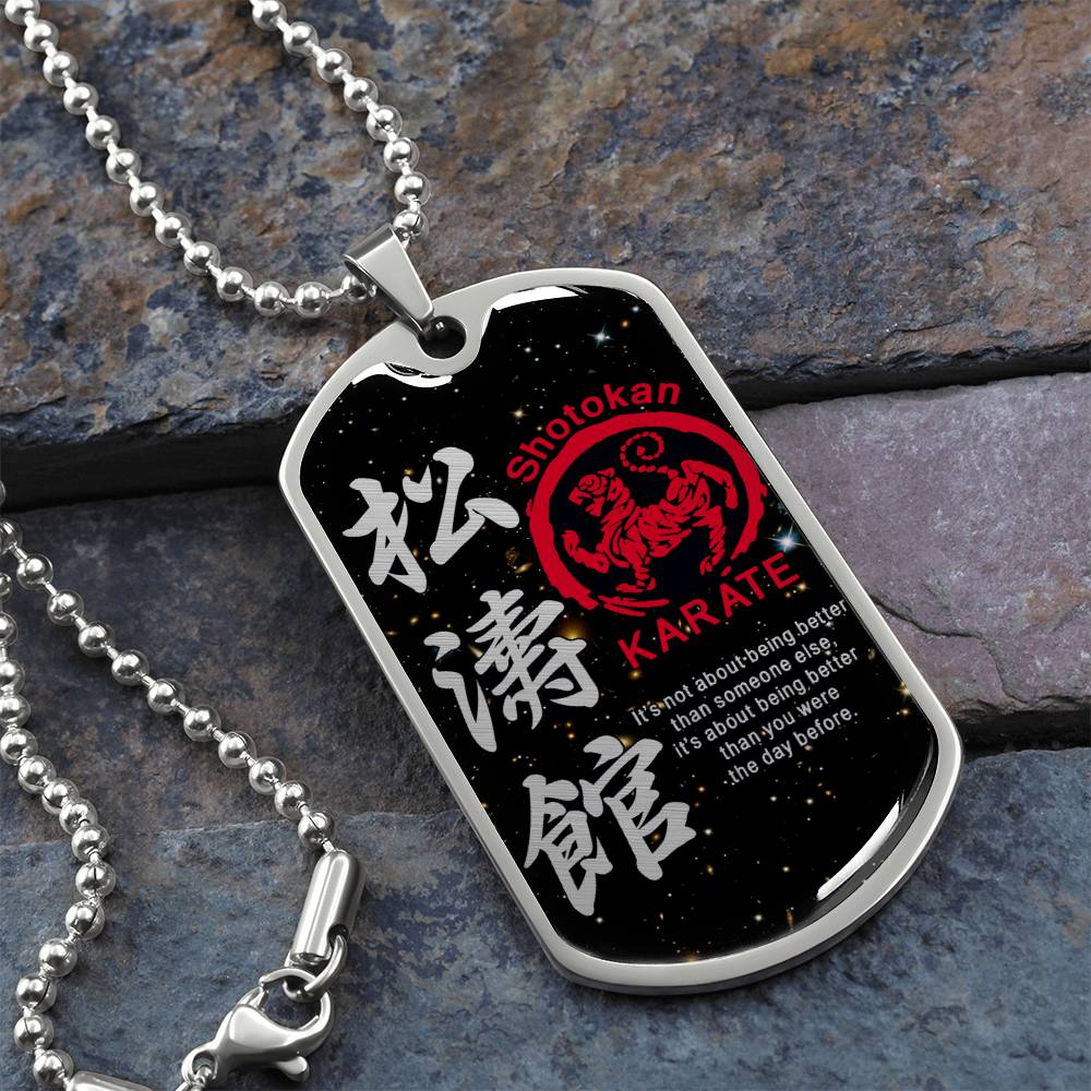 Karate - It's About Being Better Than You Were The Day Before - Shotokan Karate - Galaxy - Black Dog Tag - Karate Dog Tag - Military Ball Chain - Luxury Dog Tag