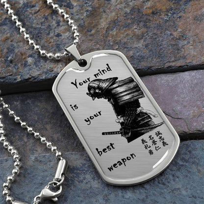 Samurai - Your Mind Is Your Best Weapon - Bushido - Katana - Ronin - Samurai Dog Tag - Military Ball Chain - Luxury Dog Tag