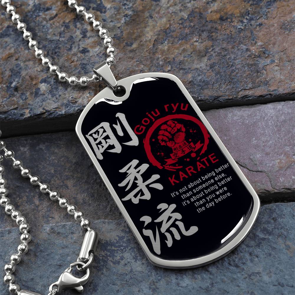 Karate - It's About Being Better Than You Were The Day Before - Goju Ryu Karate - Black Dog Tag - Karate Dog Tag - Military Ball Chain - Luxury Dog Tag