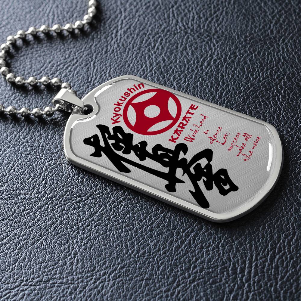 Karate - Work Hard In Silence Let Success Make All The Noise - Kyokushin Karate - Karate Dog Tag - Military Ball Chain - Luxury Dog Tag