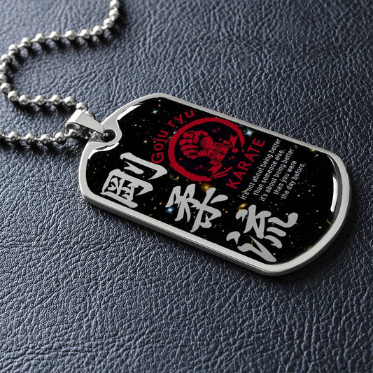 Karate - It's About Being Better Than You Were The Day Before - Goju Ryu Karate - Galaxy - Black Dog Tag - Karate Dog Tag - Military Ball Chain - Luxury Dog Tag