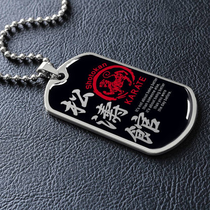 Karate - It's About Being Better Than You Were The Day Before - Shotokan Karate - Black Dog Tag - Karate Dog Tag - Military Ball Chain - Luxury Dog Tag