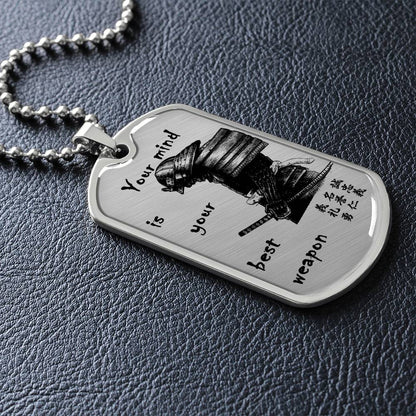 Samurai - Your Mind Is Your Best Weapon - Bushido - Katana - Ronin - Samurai Dog Tag - Military Ball Chain - Luxury Dog Tag