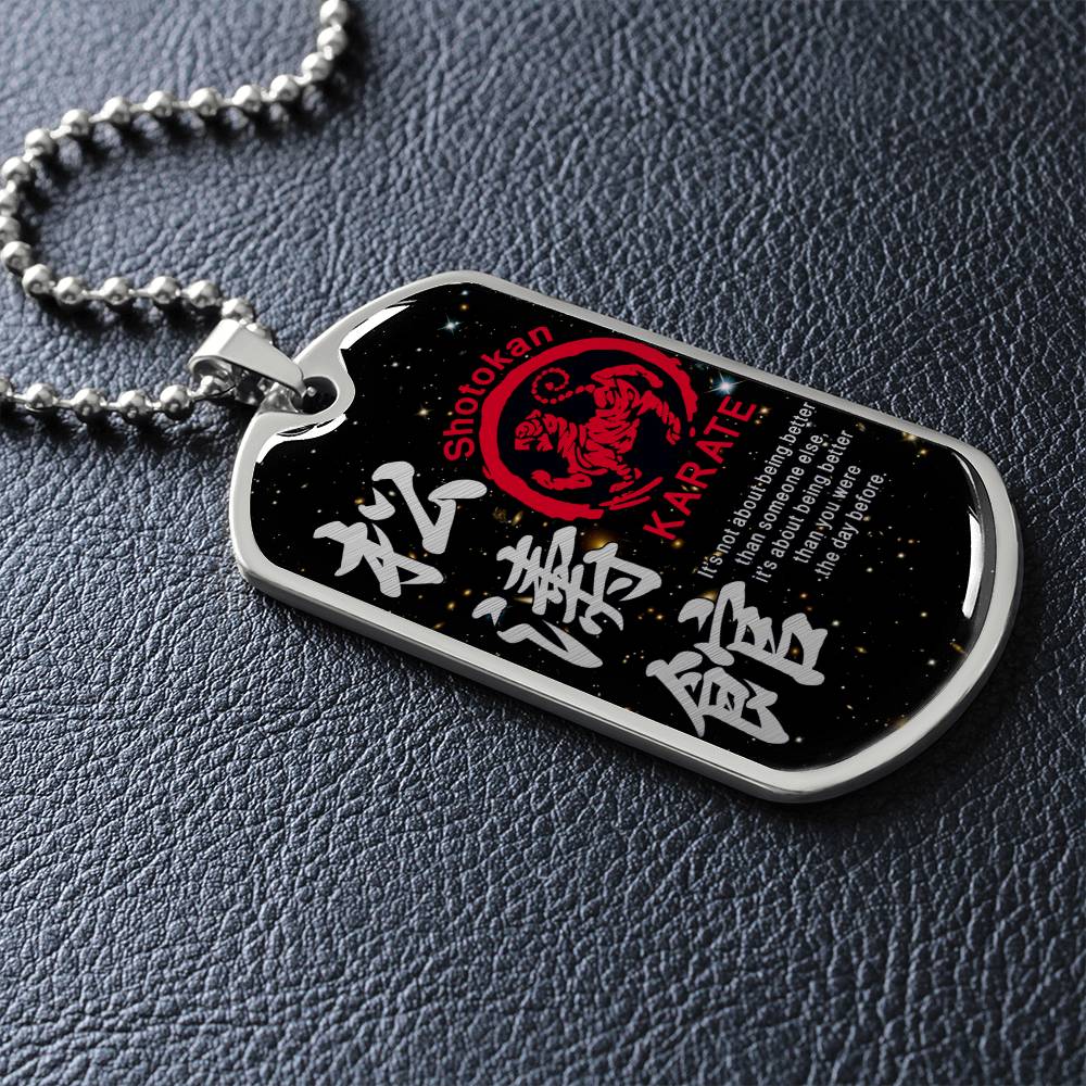 Karate - It's About Being Better Than You Were The Day Before - Shotokan Karate - Galaxy - Black Dog Tag - Karate Dog Tag - Military Ball Chain - Luxury Dog Tag