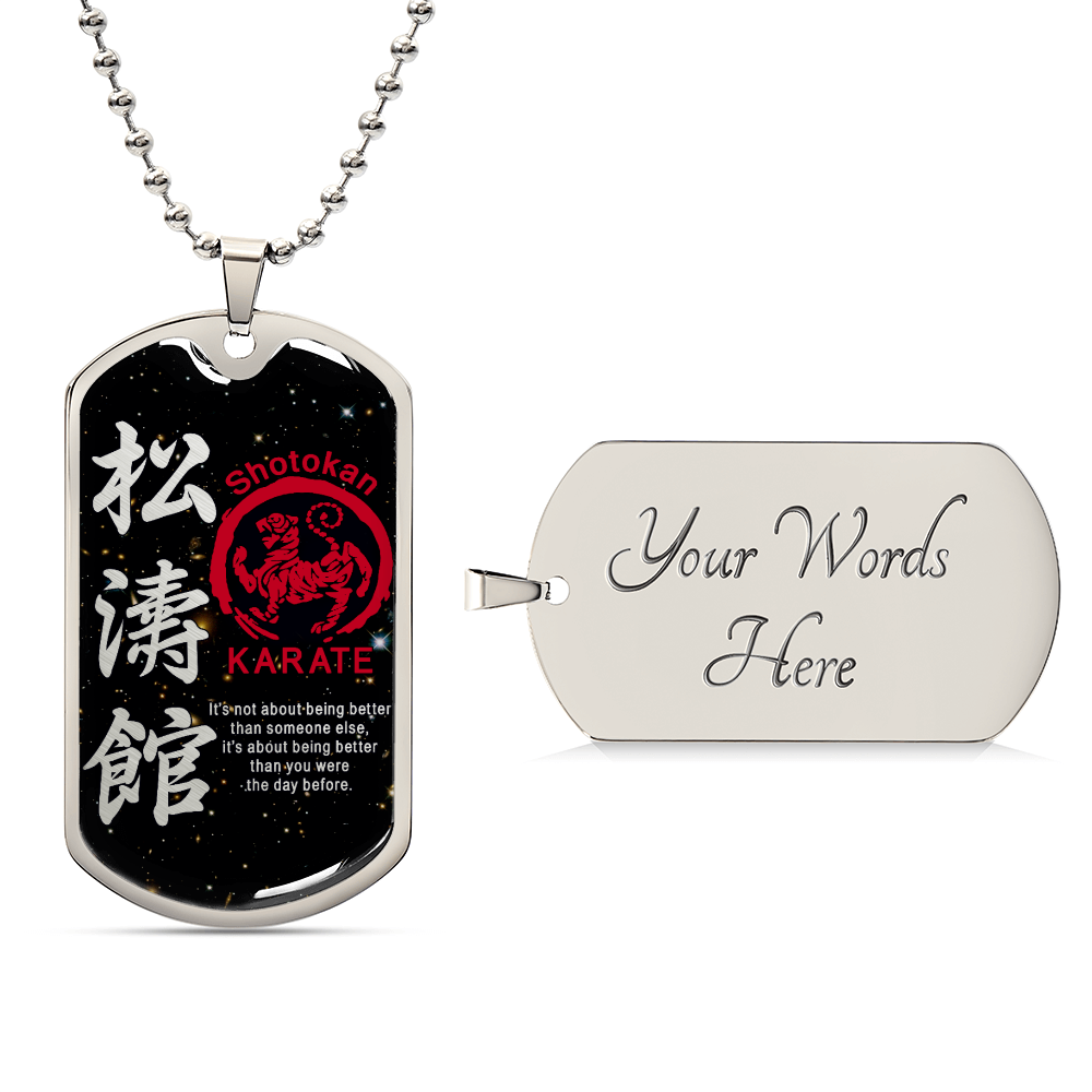 Karate - It's About Being Better Than You Were The Day Before - Shotokan Karate - Galaxy - Black Dog Tag - Karate Dog Tag - Military Ball Chain - Luxury Dog Tag