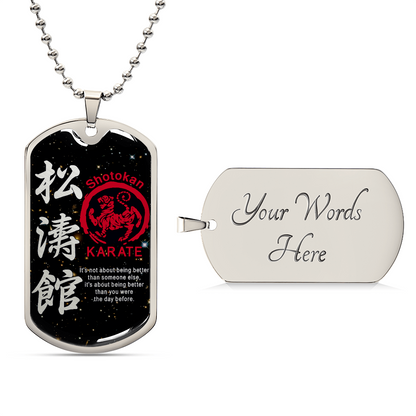 Karate - It's About Being Better Than You Were The Day Before - Shotokan Karate - Galaxy - Black Dog Tag - Karate Dog Tag - Military Ball Chain - Luxury Dog Tag