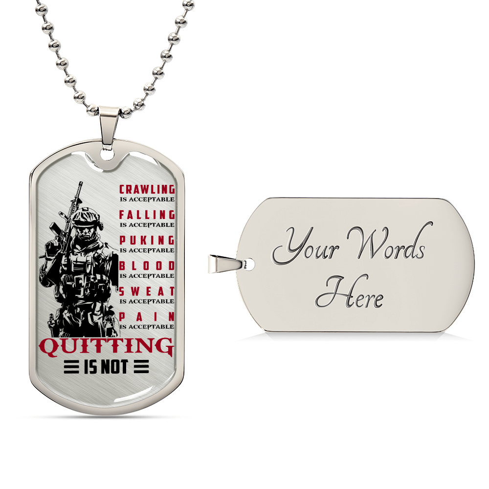 Soldier - Quitting Is Not - Army - Marine - Navy - Soldier Dog Tag - Military Ball Chain - Luxury Dog Tag