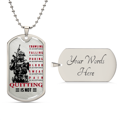 Soldier - Quitting Is Not - Army - Marine - Navy - Soldier Dog Tag - Military Ball Chain - Luxury Dog Tag