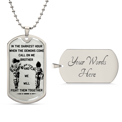Dragon Ball - Call On Me Brother - Goku - Vegeta - Dragon Ball Dog Tag - Military Ball Chain - Luxury Dog Tag