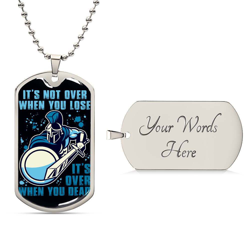 Warrior - It's not Over When You Lose - It's Over When You Dead - Sparta - Spartan - Black Dog Tag - Warrior Dog Tag - Military Ball Chain - Luxury Dog Tag
