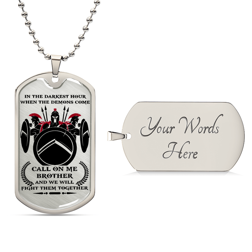 Warrior - Call On Me Brother - Sparta - Spartan - Warrior Dog Tag - Military Ball Chain - Luxury Dog Tag