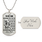 Samurai - Dad To Son - Never Forget That I Love You - Bushido - Katana - Ronin - Miyamoto Musashi - Samurai Dog Tag - Military Ball Chain - Luxury Dog Tag