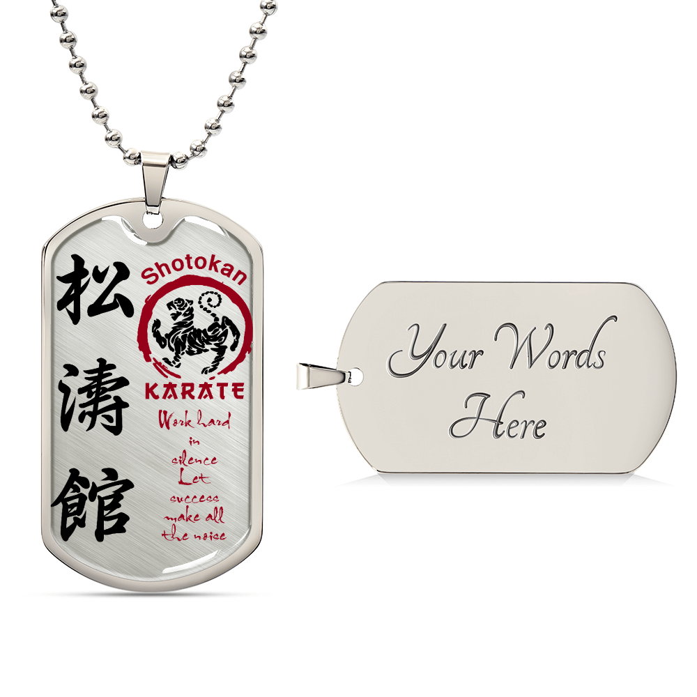 Karate - Work Hard In Silence Let Success Make All The Noise - Shotokan Karate - Karate Dog Tag - Military Ball Chain - Luxury Dog Tag