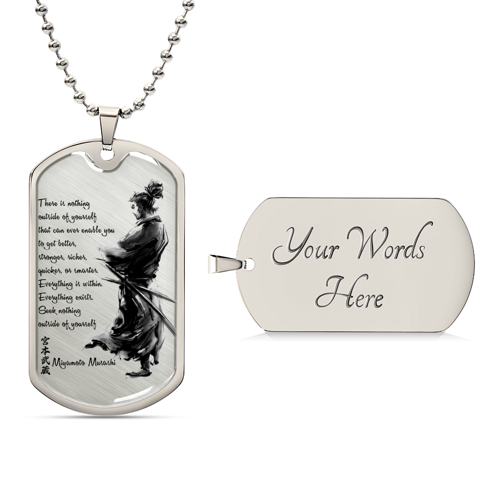 Samurai - There Is Nothings Outside Of Yourself - Bushido - Katana - Ronin - Samurai Dog Tag - Military Ball Chain - Luxury Dog Tag