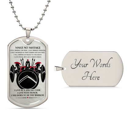 Warrior - Make No Mistake - Sparta - Spartan - Warrior Dog Tag - Military Ball Chain - Luxury Dog Tag