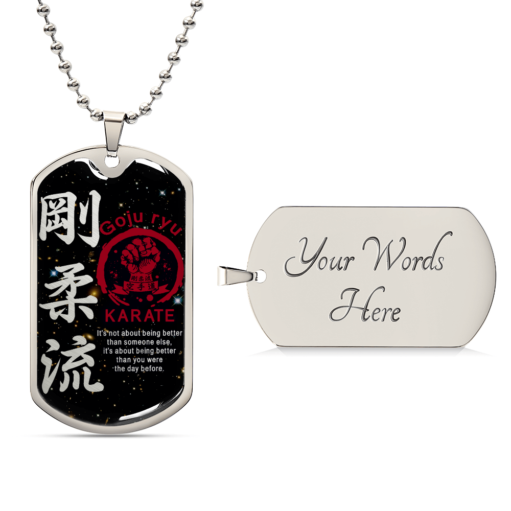 Karate - It's About Being Better Than You Were The Day Before - Goju Ryu Karate - Galaxy - Black Dog Tag - Karate Dog Tag - Military Ball Chain - Luxury Dog Tag