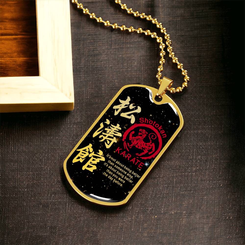 Karate - It's About Being Better Than You Were The Day Before - Shotokan Karate - Galaxy - Black Dog Tag - Karate Dog Tag - Military Ball Chain - Luxury Dog Tag