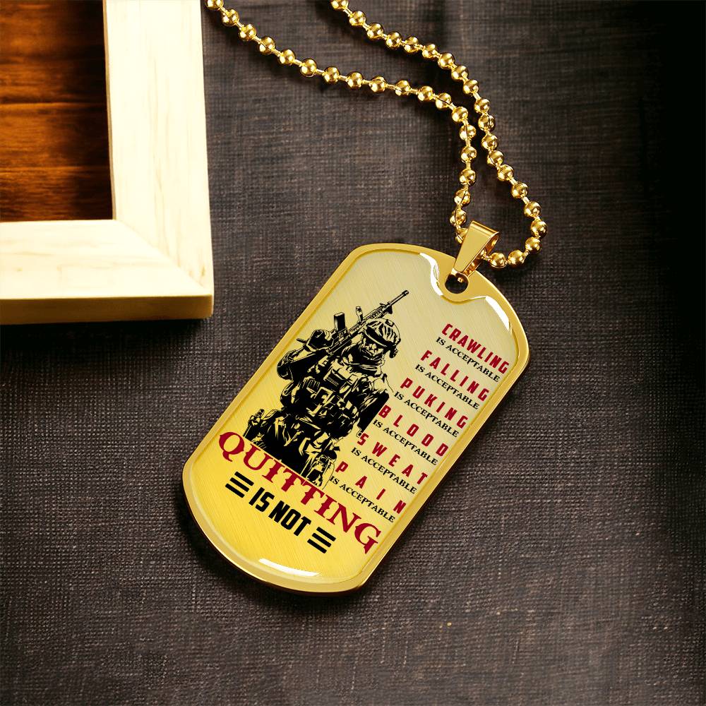 Soldier - Quitting Is Not - Army - Marine - Navy - Soldier Dog Tag - Military Ball Chain - Luxury Dog Tag
