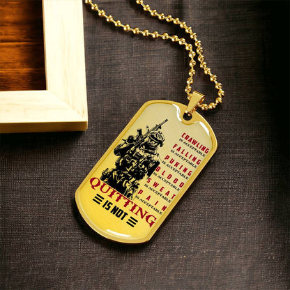 Soldier - Quitting Is Not - Army - Marine - Navy - Soldier Dog Tag - Military Ball Chain - Luxury Dog Tag