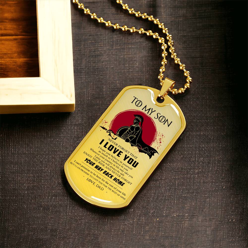 Warrior - Dad To Son - Your Way Back Home - Sparta - Spartan - Warrior Dog Tag - Military Ball Chain - Luxury Dog Tag