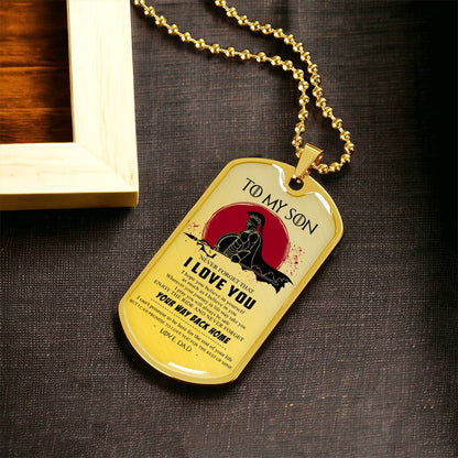 Warrior - Dad To Son - Your Way Back Home - Sparta - Spartan - Warrior Dog Tag - Military Ball Chain - Luxury Dog Tag