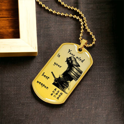 Samurai - Your Mind Is Your Best Weapon - Bushido - Katana - Ronin - Samurai Dog Tag - Military Ball Chain - Luxury Dog Tag