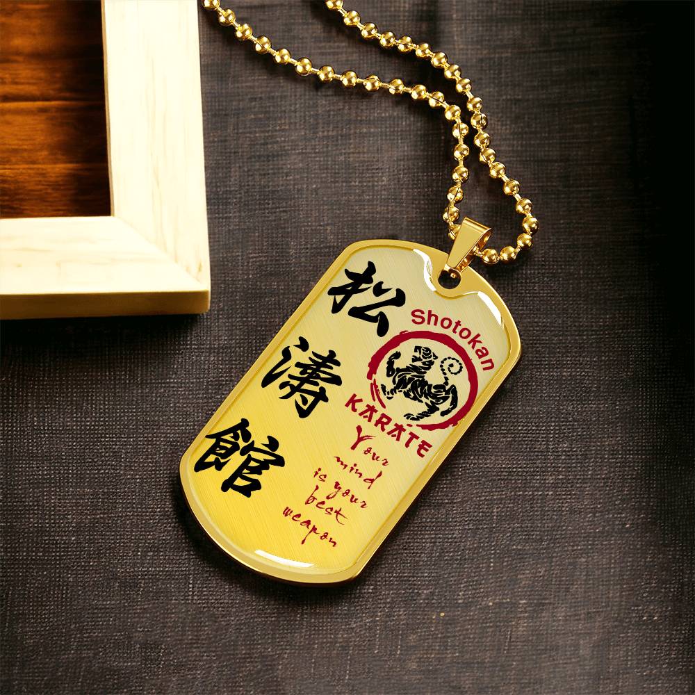 Karate - Your Mind Is Your Best Weapon - Shotokan Karate - Karate Dog Tag - Military Ball Chain - Luxury Dog Tag