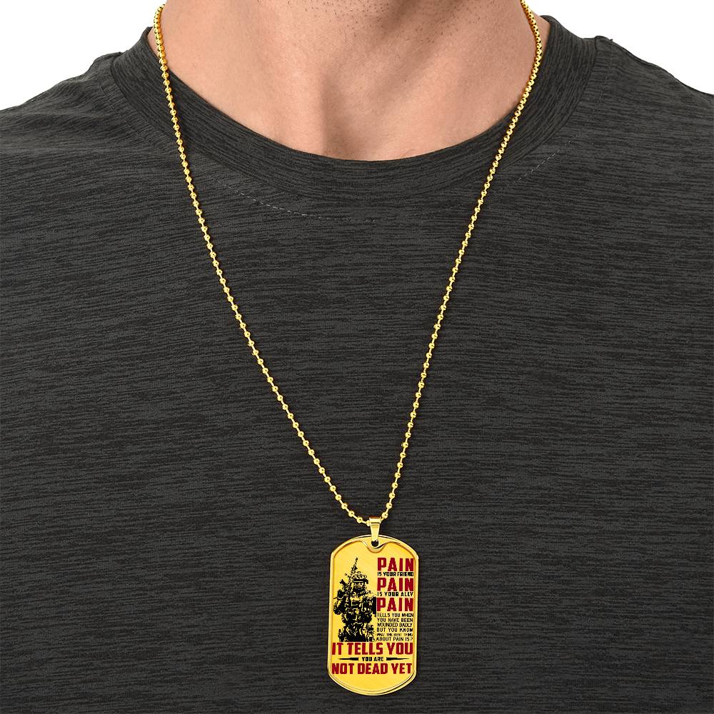Soldier - PAIN - You Are Not Dead Yet 2 - Army - Marine - Soldier Dog Tag - Military Ball Chain - Luxury Dog Tag