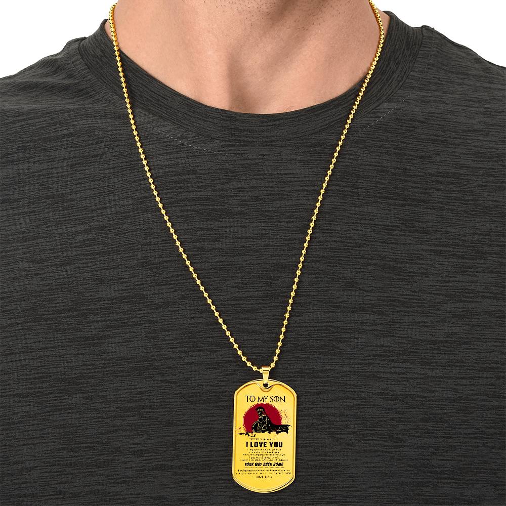 Warrior - Dad To Son - Your Way Back Home - Sparta - Spartan - Warrior Dog Tag - Military Ball Chain - Luxury Dog Tag