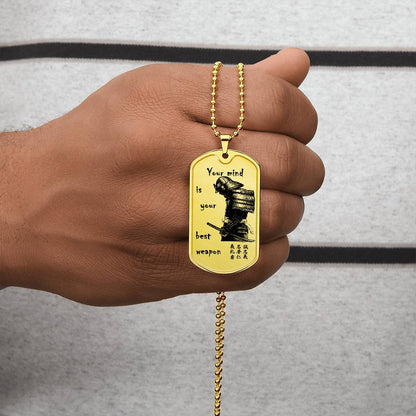 Samurai - Your Mind Is Your Best Weapon - Bushido - Katana - Ronin - Samurai Dog Tag - Military Ball Chain - Luxury Dog Tag