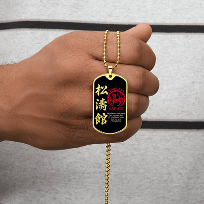 Karate - It's About Being Better Than You Were The Day Before - Shotokan Karate - Black Dog Tag - Karate Dog Tag - Military Ball Chain - Luxury Dog Tag