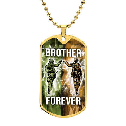 Soldier - Brother Forever - Army - Marine - Military Ball Chain - Luxury Dog Tag
