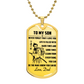 Samurai - Dad To Son - Never Forget That I Love You - Bushido - Katana - Ronin - Miyamoto Musashi - Samurai Dog Tag - Military Ball Chain - Luxury Dog Tag