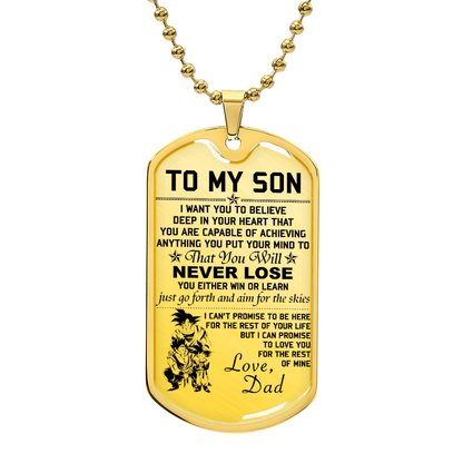 Dragon Ball - Dad To Son - Never Lose - Goku - Gohan - Goten - Dragon Ball Dog Tag - Military Ball Chain - Luxury Dog Tag