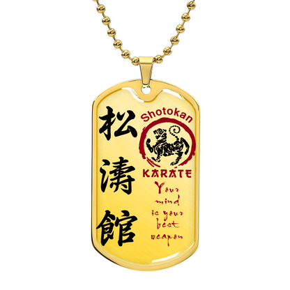 Karate - Your Mind Is Your Best Weapon - Shotokan Karate - Karate Dog Tag - Military Ball Chain - Luxury Dog Tag