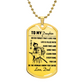 Samurai - Dad To Daughter - Never Forget That I Love You - Bushido - Katana - Ronin - Miyamoto Musashi - Samurai Dog Tag - Military Ball Chain - Luxury Dog Tag