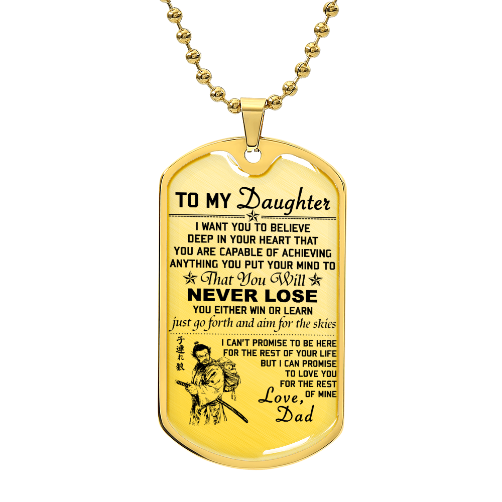 Samurai - Dad To Daughter - Never Lose - Bushido - Katana - Ronin - Miyamoto Musashi - Samurai Dog Tag - Military Ball Chain - Luxury Dog Tag