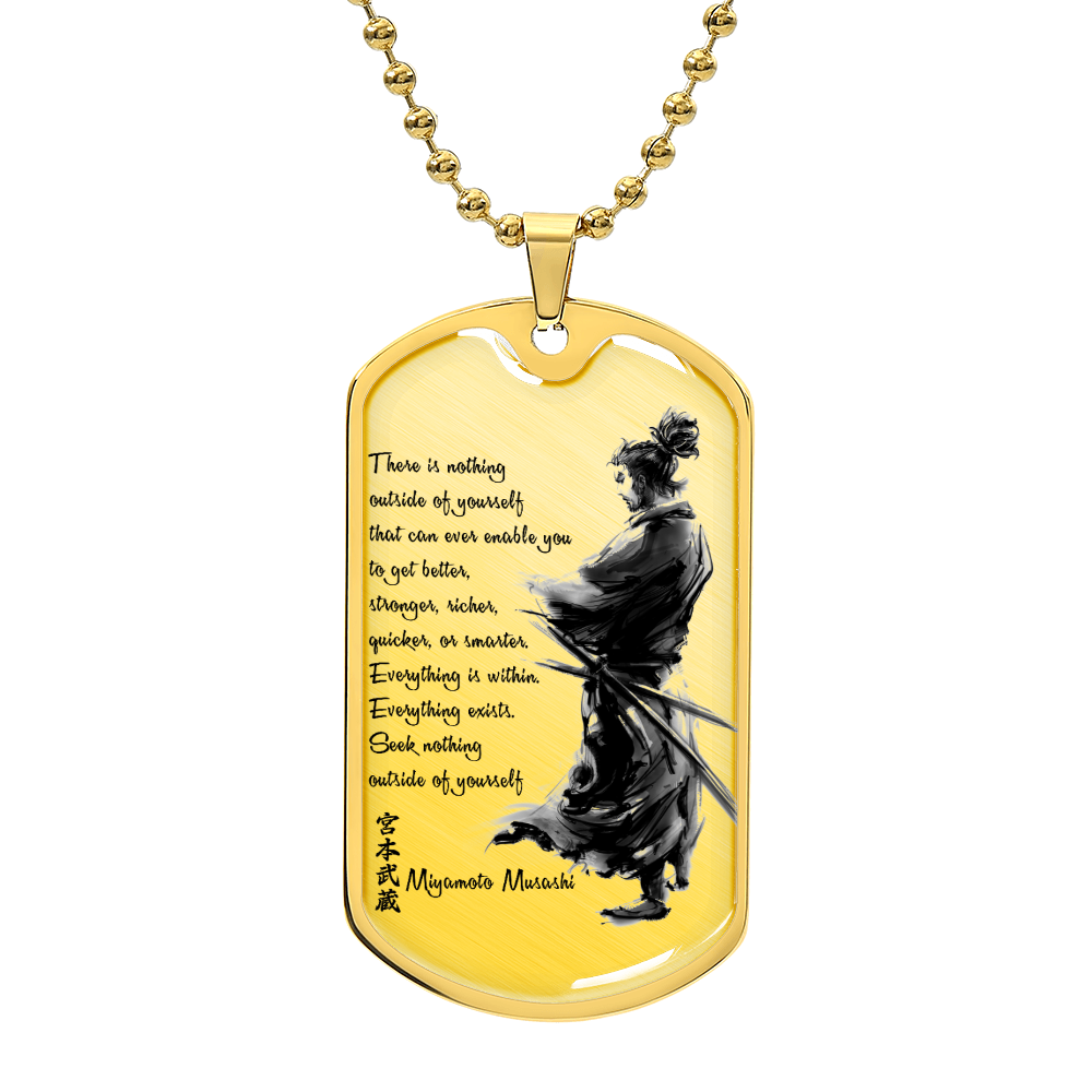 Samurai - There Is Nothings Outside Of Yourself - Bushido - Katana - Ronin - Samurai Dog Tag - Military Ball Chain - Luxury Dog Tag