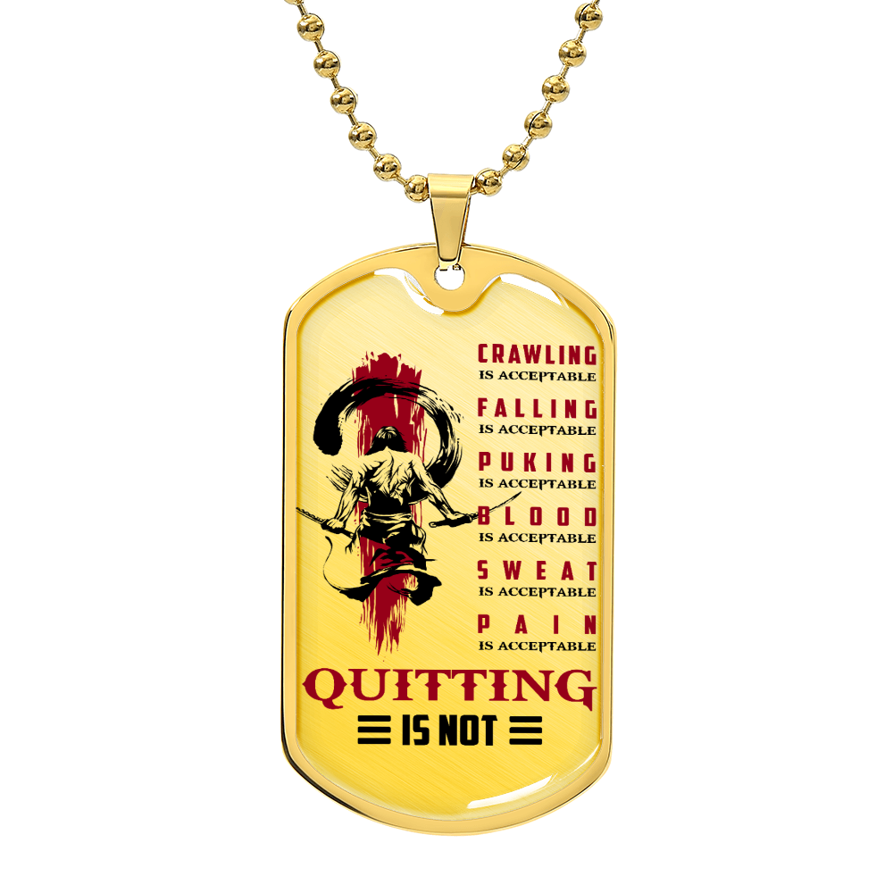 Samurai - Quitting Is Not - Bushido - Katana - Ronin - Samurai Dog Tag - Military Ball Chain - Luxury Dog Tag