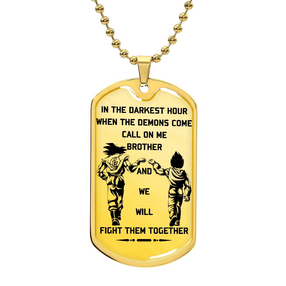 Dragon Ball - Call On Me Brother - Goku - Vegeta - Dragon Ball Dog Tag - Military Ball Chain - Luxury Dog Tag