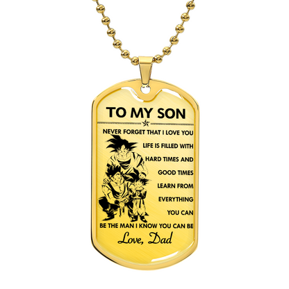 Dragon Ball - Dad To Son - Never Foget That I Love You - Goku - Gohan - Goten - Dragon Ball Dog Tag - Military Ball Chain - Luxury Dog Tag