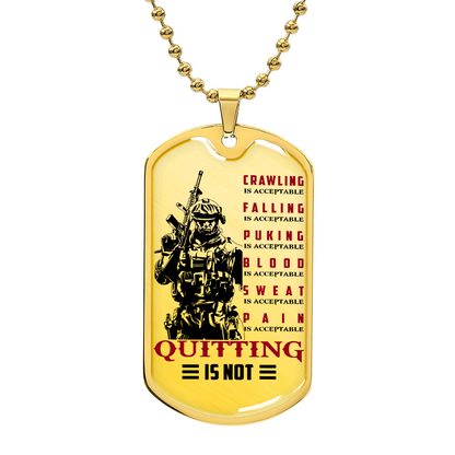 Soldier - Quitting Is Not - Army - Marine - Navy - Soldier Dog Tag - Military Ball Chain - Luxury Dog Tag