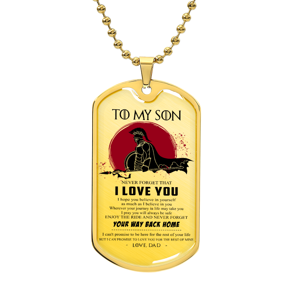 Warrior - Dad To Son - Your Way Back Home - Sparta - Spartan - Warrior Dog Tag - Military Ball Chain - Luxury Dog Tag