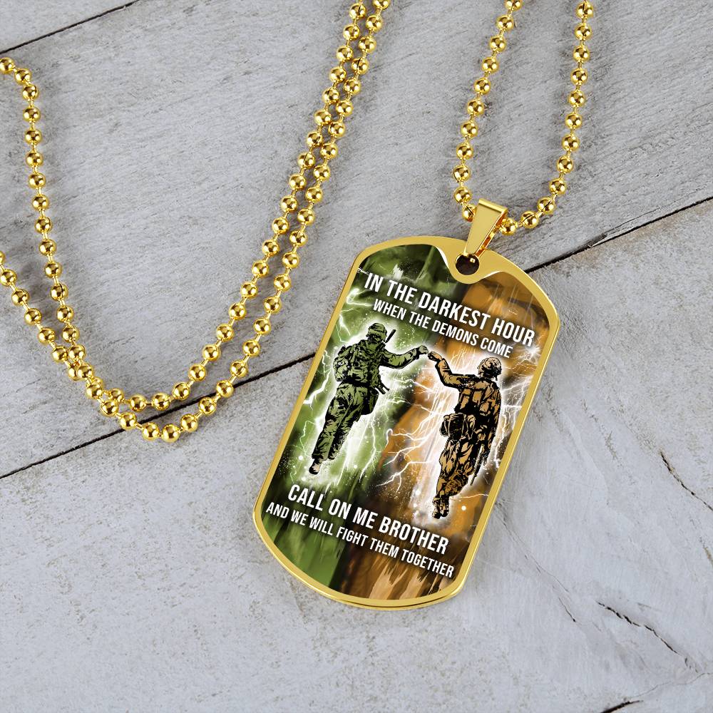 Soldier - Call On me Brother - Army - Marine - Military Ball Chain - Luxury Dog Tag
