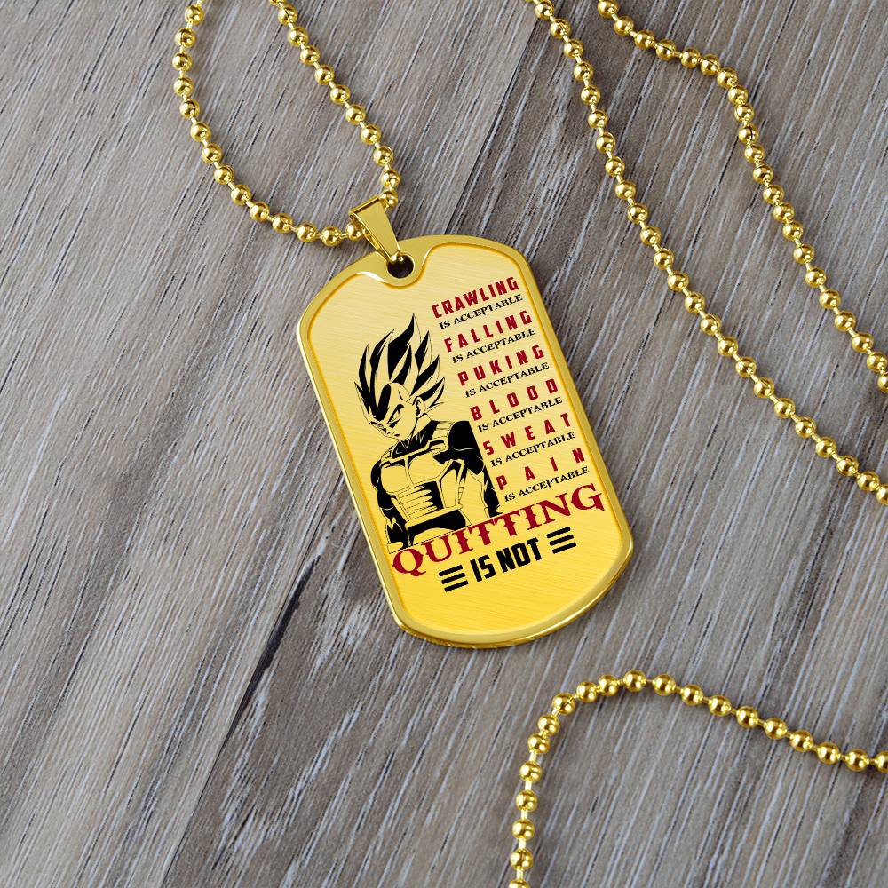 Dragon Ball - Quitting Is Not - Vegeta- Dragon Ball Dog Tag - Military Ball Chain - Luxury Dog Tag
