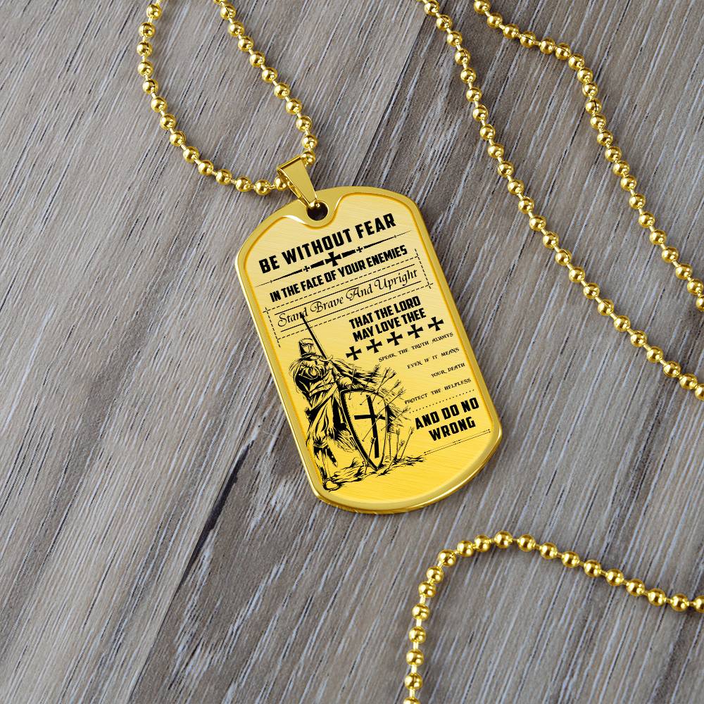 Knight Templar - Be Without Fear - Knight Templar Dog Tag - Military Ball Chain - Luxury Dog Tag