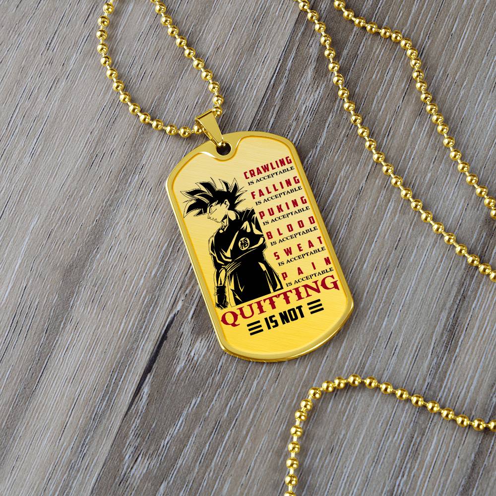 Dragon Ball - Quitting Is Not - Goku - Dragon Ball Dog Tag - Military Ball Chain - Luxury Dog Tag