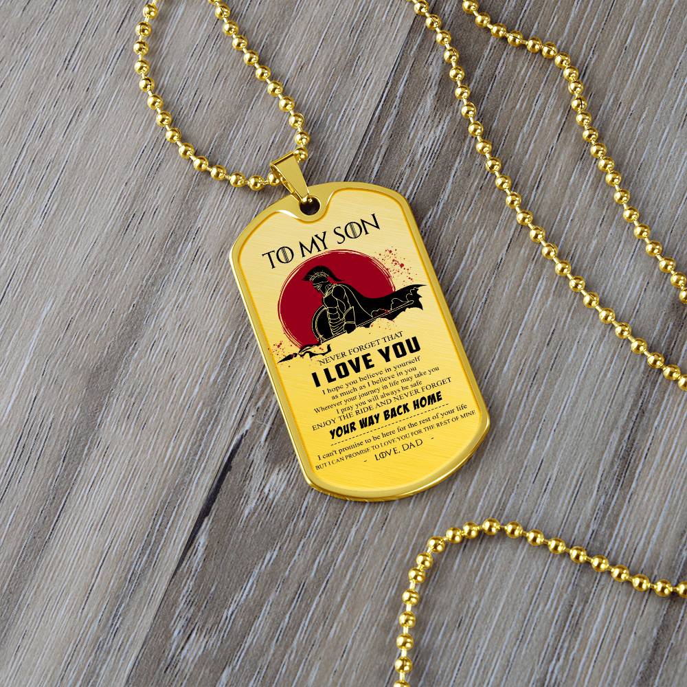 Warrior - Dad To Son - Your Way Back Home - Sparta - Spartan - Warrior Dog Tag - Military Ball Chain - Luxury Dog Tag